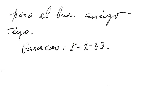 Dedicatoria manuscrita: «Para el buen amigo Teyo. Caracas: 5-2-43».