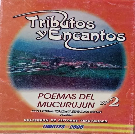 Tributos y Encantos. Poemas del Mucurujún, 2006