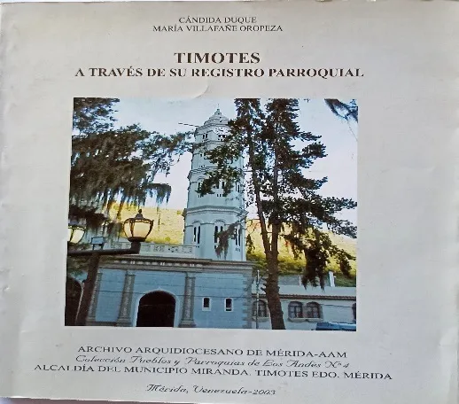 Tapa de «Timotes a través de su Registro Parroquial», de Cándida Duque y María Villafañe Oropeza, Archivo Arquidiocesano de Mérida, 2003.
